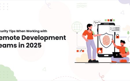 Security Tips When Working With Remote Development Teams in 2025