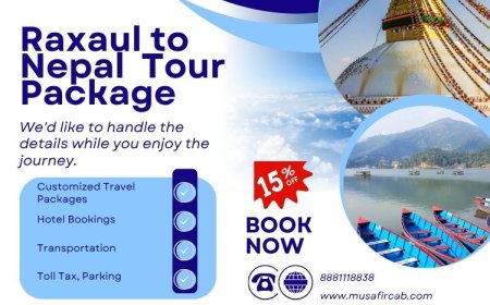 Plan Your Scenic Journey from Raxaul to Nepal Tour Package & Route Details